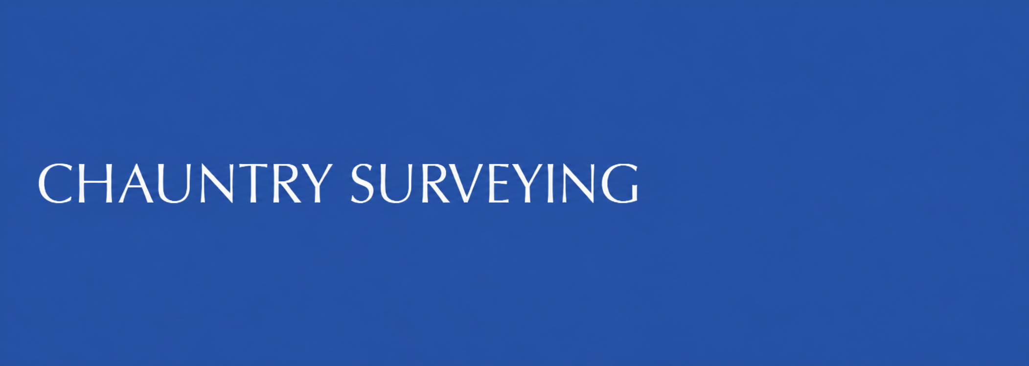 Chauntry-Surveying